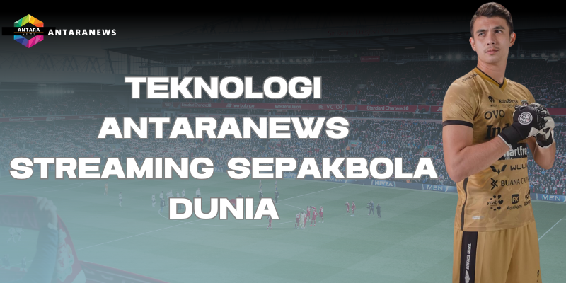 Teknologi Antaranews Streaming