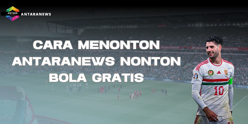 Antaranews Nonton Bola Gratis