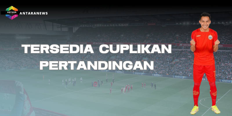 Ada Tersedia Cuplikan Pertandingan yang Telah Berlalu