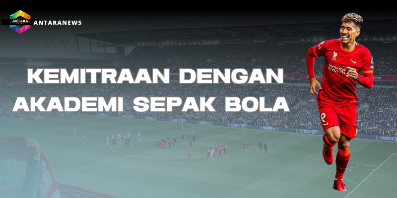 Kemitraan dengan Akademi Sepak Bola 