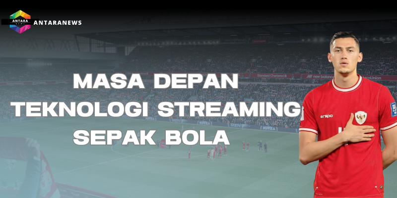 Masa Depan Teknologi Streaming